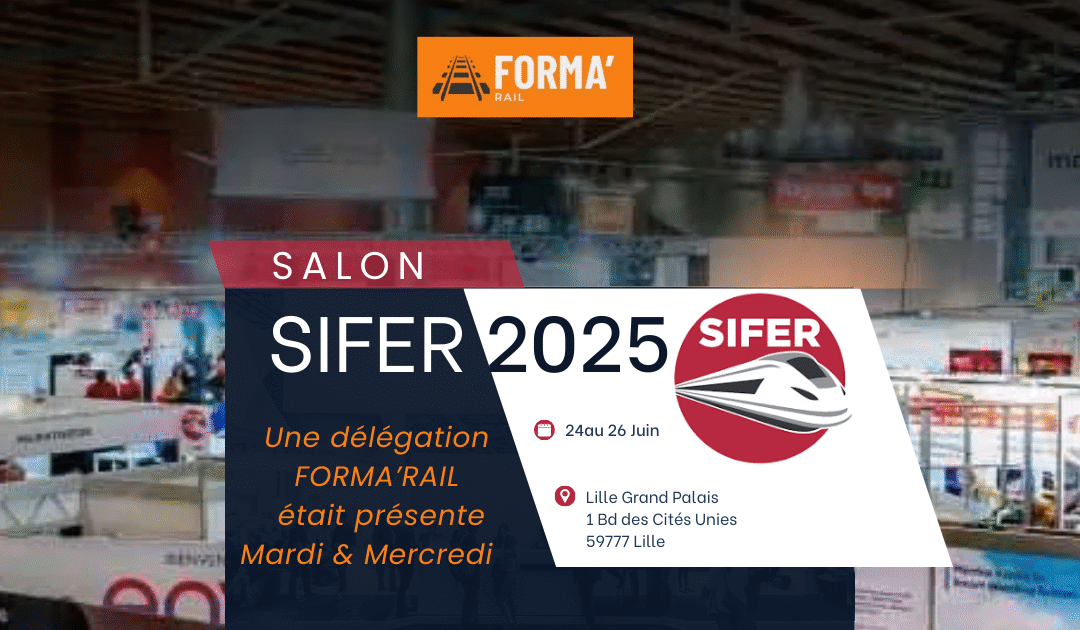 FORMA’RAIL au SIFER 2025 : échanges, innovations et ouverture à l’international